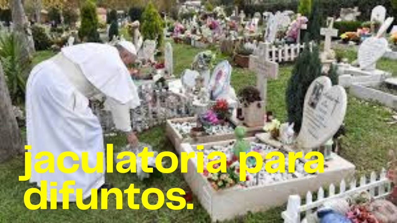 Jaculatorias para difuntos: 7 mensajes conmovedores para recordar 13 jaculatorias para difuntos