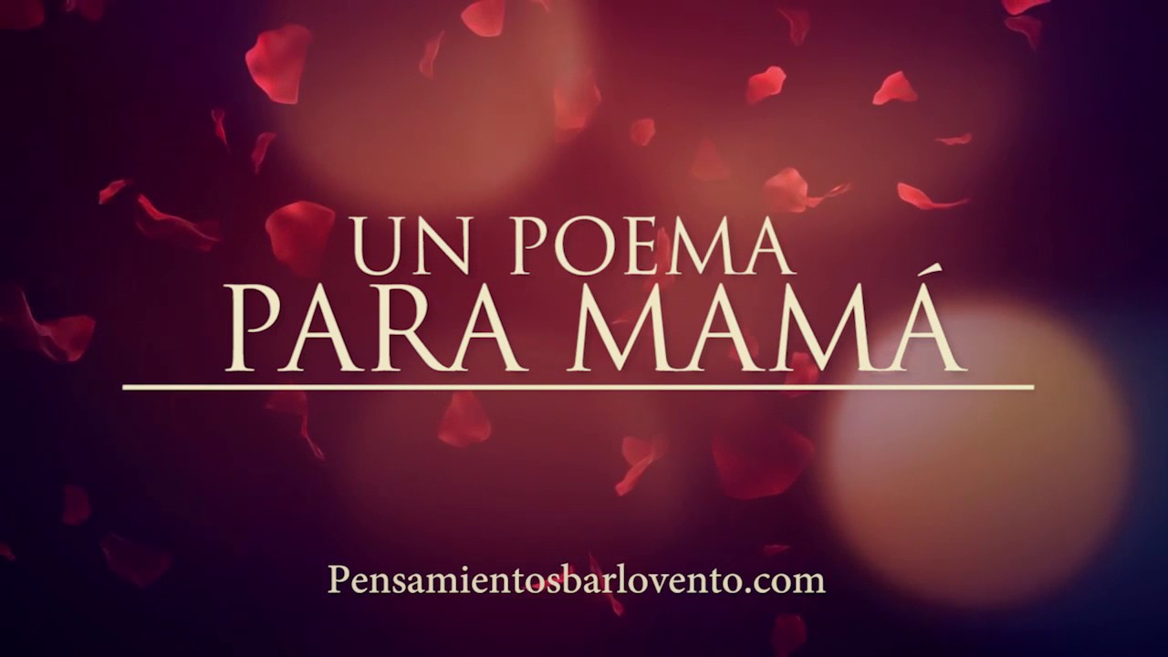 Poema a mamá: 7 versos que expresan tu amor eterno 13 poema a mama