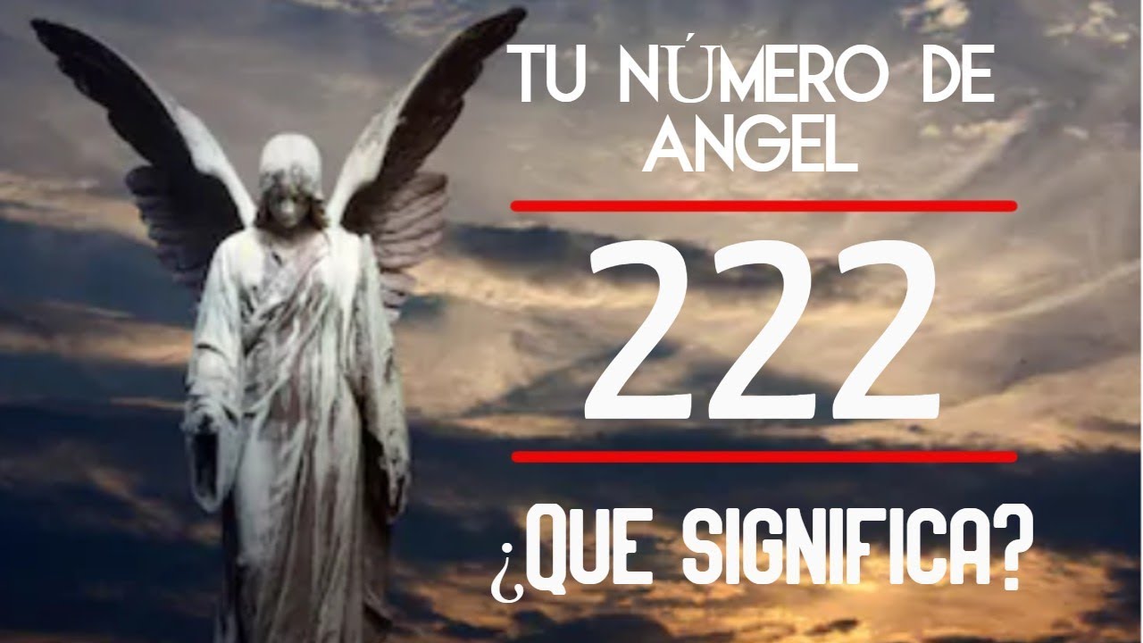 Significado 222: 7 claves para entender su impacto en tu vida 16 significado 222