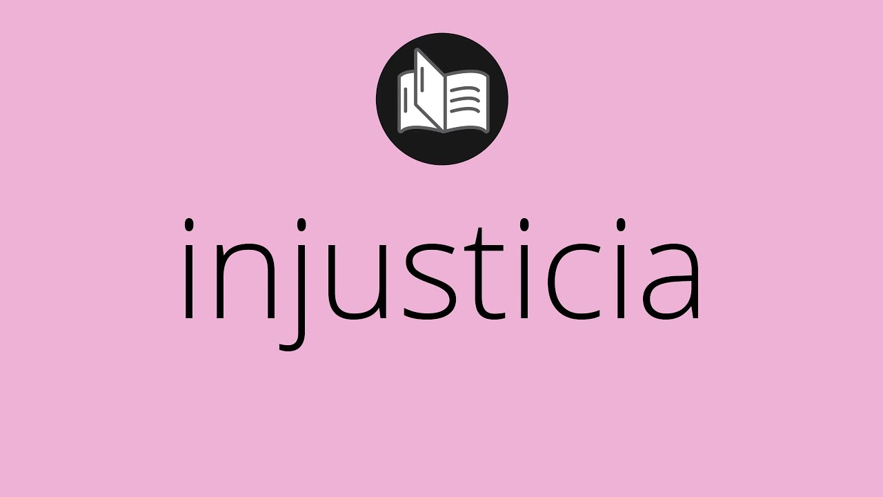 Injusticia social: 7 realidades que no podemos ignorar en 2025 16 significado de injusticia