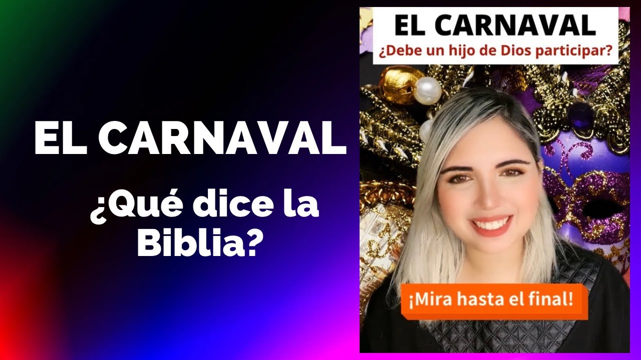 Significado del carnaval lo que dice la biblia: 7 enseñanzas profundas 16 significado del carnaval lo que dice la biblia