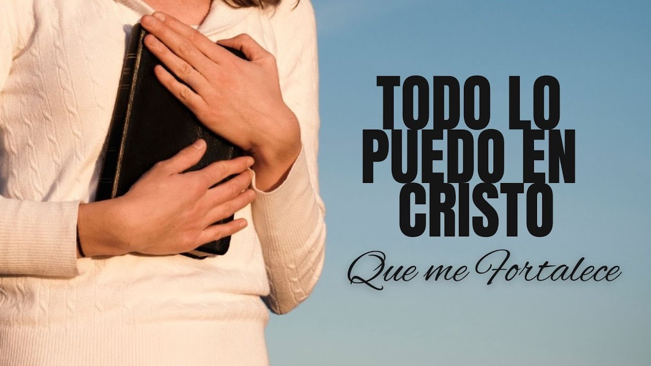 Todo lo puedo en Cristo que me fortalece 3: 7 claves para triunfar 13 todo lo puedo en cristo que me fortalece 3
