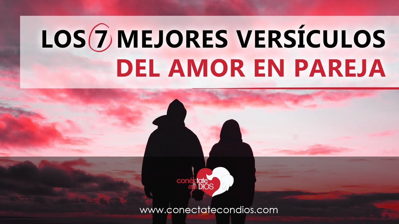 Versículos de la Biblia de amor de pareja: 7 claves para fortalecer tu unión 16 versiculos de la biblia de amor de pareja