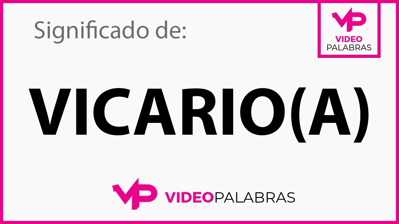 Vicario significado: 5 aspectos clave que debes conocer 13 vicario significado